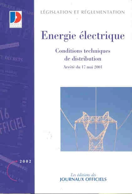 Energie électrique conditions techniques de distribution. : Arrêté du 17 mai 2001