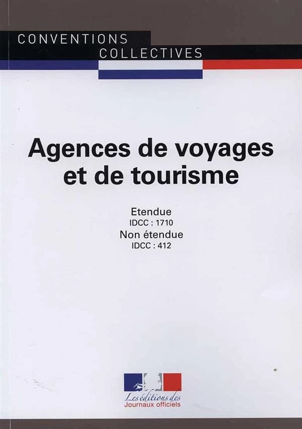 Conventions collectives nationales, Agences de voyages et de tourisme : [étendue] IDCC 1710, personnel des agences de voyages et de tourisme, [non étendue] IDCC 412, guides accompagnateurs et accompagnateurs au service des agences de voyages et de tourism