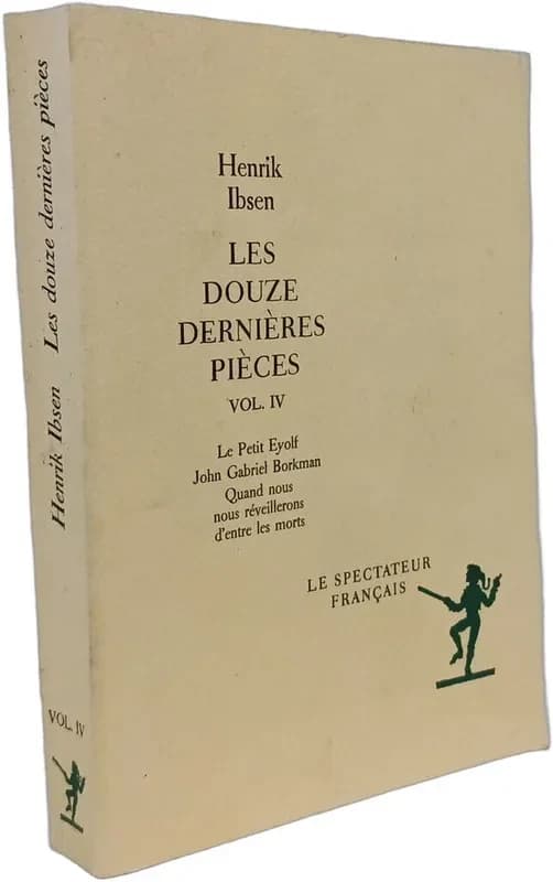 Le petit Eyolf ; John Gabriel Borkman ; Quand nous nous réveillerons d'entre les morts