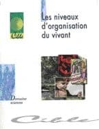 Les niveaux d'organisation du vivant : dossier d'autoformation