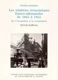 Les relations économiques franco-allemandes de 1945 à 1955 : de l'Occupation à la coopération