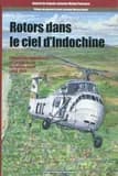 Rotors dans le ciel d'Indochine : l'épopée des hélicoptères de l'armée de l'air en Extrême-Orient, 1950-1997. Volume 3, Le livre d'or : histoire des unités d'hélicoptères des forces aériennes françaises en Extrême-Orient : contribution à une histoire des