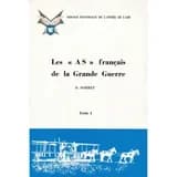 Les as francais de la grande guerre. tomes 1 et 2
