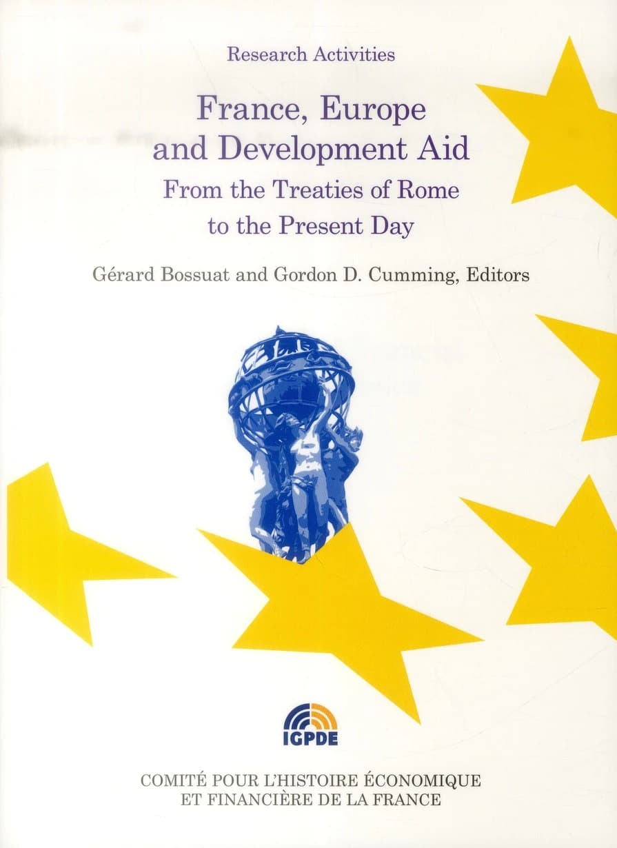 France, Europe and development aid : from the treaties of Rome to the present day : proceedings of the conference held on 8 december 2011, [Paris]