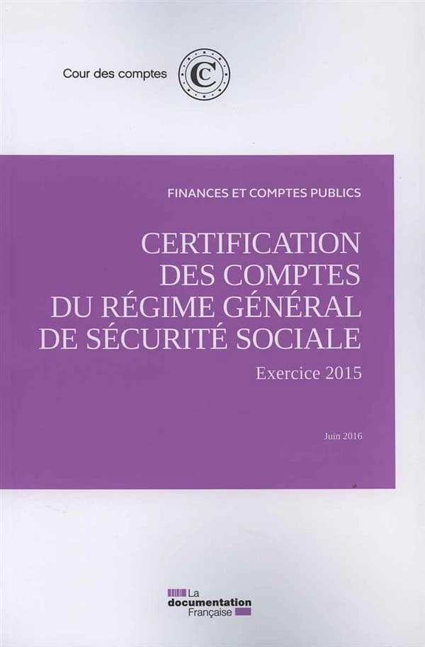 Certification des comptes du régime général de sécurité sociale, exercise 2015
