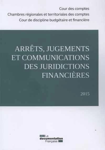 Arrêts, jugements et communications des  juridictions financières 2015