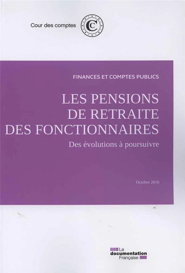 Les pensions de retraite des fonctionnaires : des évolutions à poursuivre