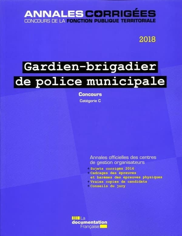 Gardien-brigadier de police municipale, 2018 concours externe : catégorie C ([Éd.] 2018) [publié par le CIG de la Petite couronne]