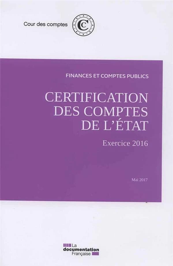 Certification des comptes de l'Etat ; exercice 2016