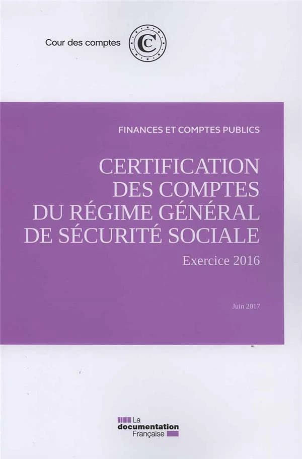 Certification des comptes du régime général de securité sociale ; exercice 2016, juin 2017