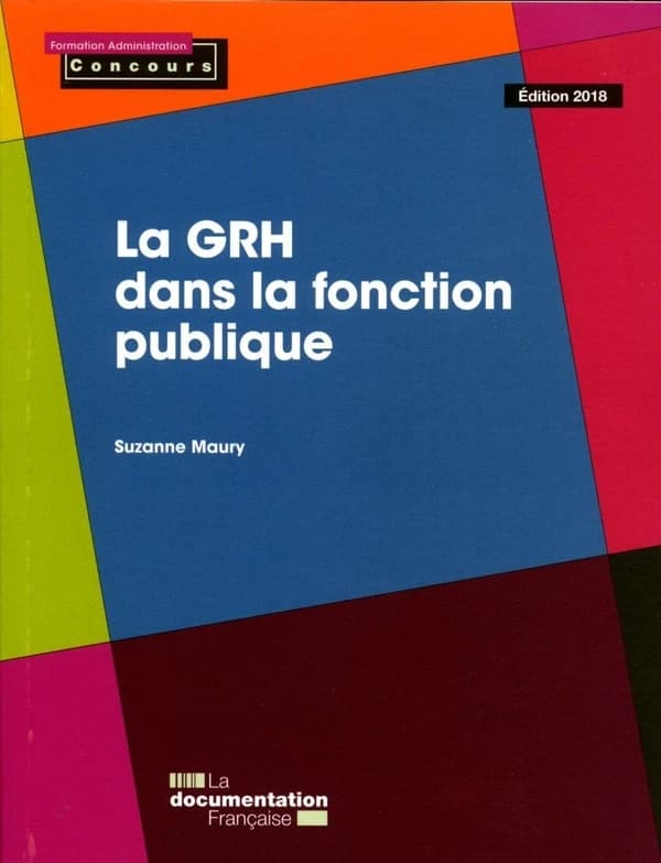 La GRH dans la fonction publique (Éd. 2018) Suzanne Maury,...