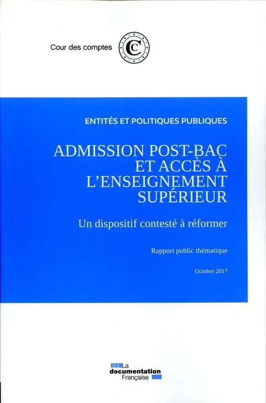 Admission post-bac et accès à l'enseignement supérieur : un dispositif contesté à réformer : rapport public thématique