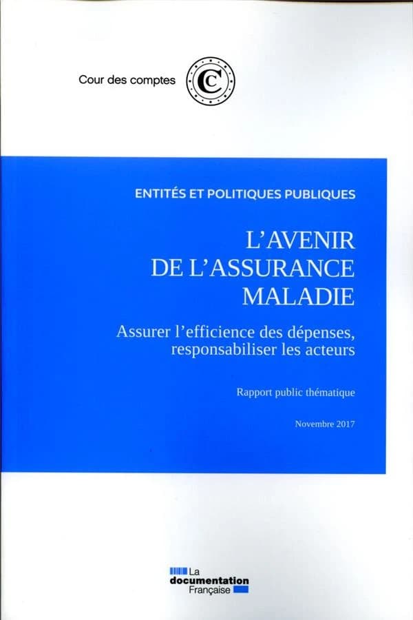 L'avenir de l'assurance maladie : assurer l'efficience des dépenses, responsabiliser les acteurs : rapport public thématique