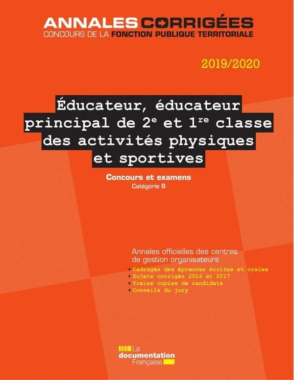 Éducateur, éducateur principal de 2e et 1re classe des activités physiques et sportives, 2019-2020, concours et examens : concours externe, interne, 3e concours, examens d'avancement de grade, catégorie B ([Éd.] 2019-2020) [CIG de la Petite couronne]
