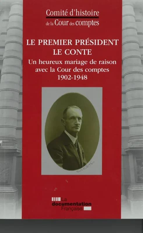 Le premier président Le Conte : un heureux mariage de raison avec la Cour des comptes, 1902-1948