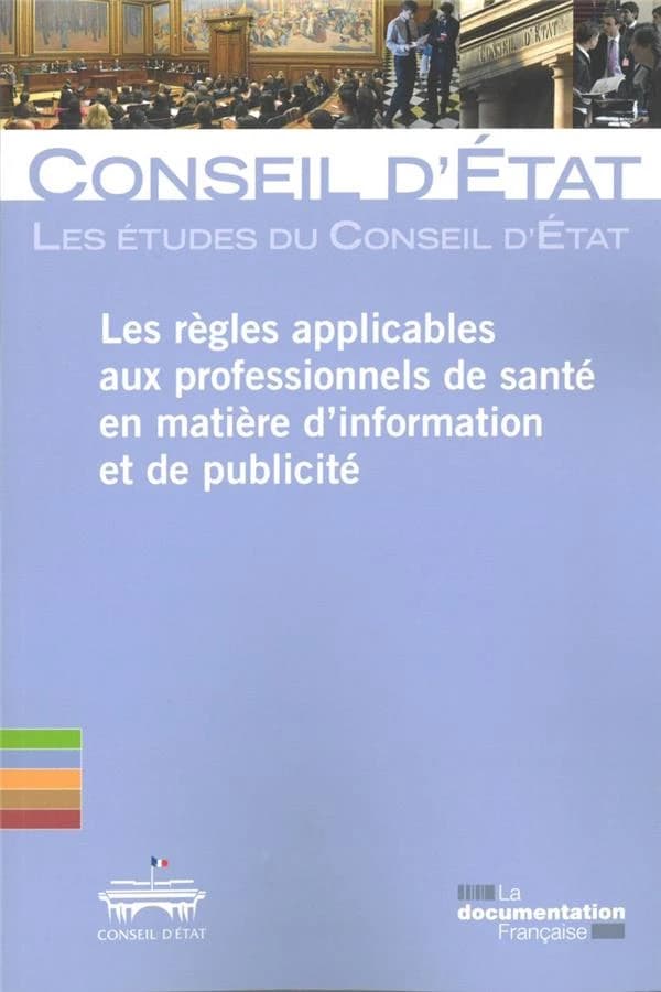 Les règles applicables aux professionnels de santé en matière d'information et de publicité : étude adoptée le 3 mai 2018 par l'assemblée générale du Conseil d'État