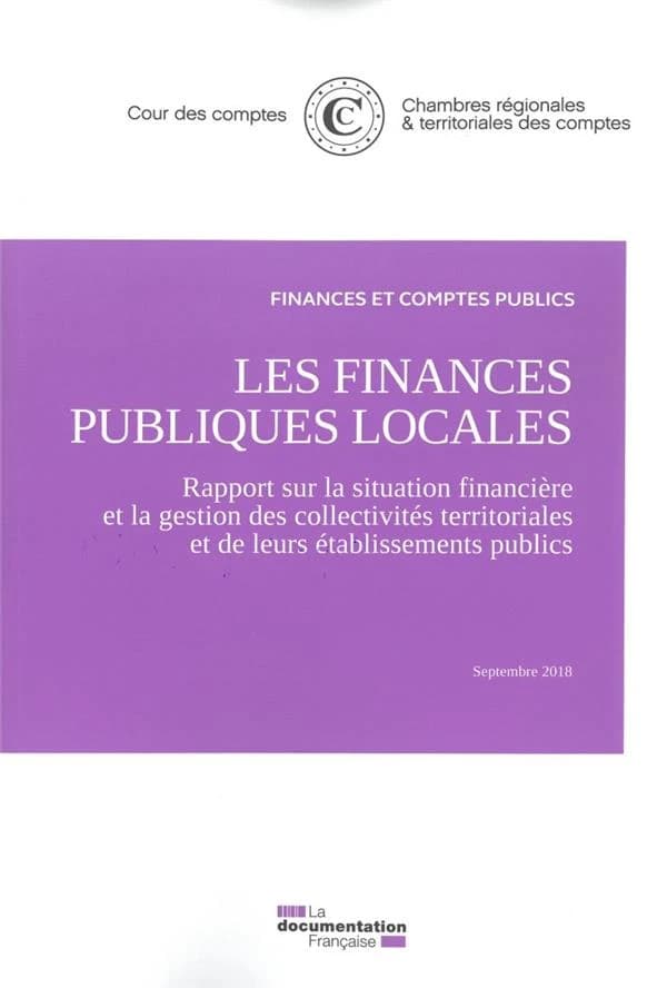 Les finances publiques locales : rapport sur la situation financière et la gestion des collectivités territoriales et de leurs établissements publics