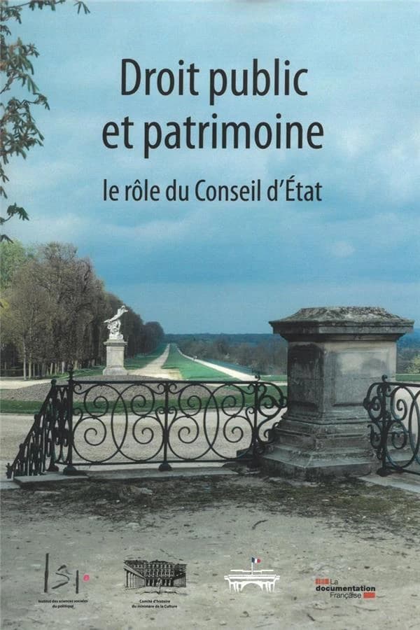 Droit public et patrimoine, le rôle du Conseil d'État : actes du colloque, les 16 et 17 mars 2018