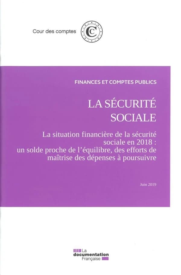 La sécurité sociale : la situation financière de la sécurité sociale en 2018 : un solde proche de l'équilibre, des efforts de maîtrise des dépenses à poursuivre