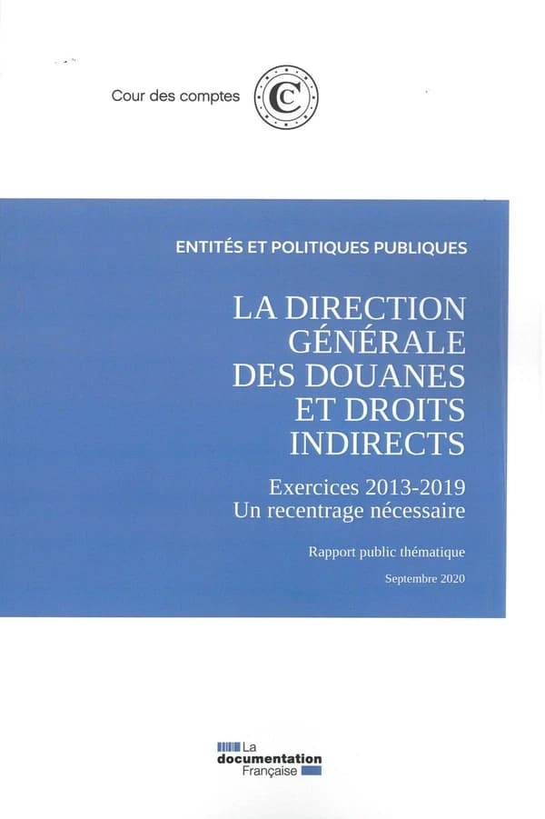 La direction générale des douanes et droits indirects : exercices 2013-2019, un recentrage nécessaire : rapport public thématique