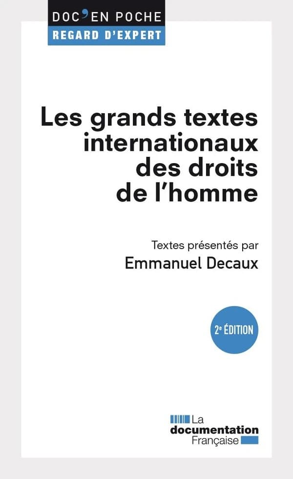 Les grands textes internationaux des droits de l'homme (2e éd.) textes présentés par Emmanuel Decaux,...