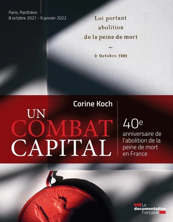 Un combat capital : 40e anniversaire de l'abolition de la peine de mort en France, [exposition, Paris, Panthéon, 8 octobre 2021-9 janvier 2022]