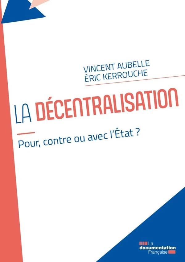 La décentralisation : pour, contre ou avec l'État ?