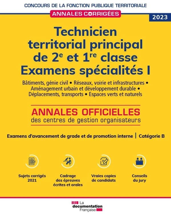 Technicien territorial principal de 2e et de 1re classe 2023. I, Examens spécialités I : examens d'avancement de grade et de promotion interne, catégorie B : bâtiments, génie civil, réseaux, voirie et infrastructures...