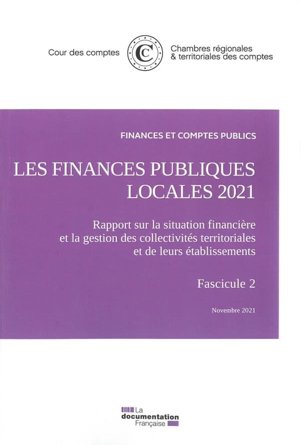Les finances publiques locales 2021 : Rapport sur la situation financière et la gestion des collectivités territoriales et de leurs établissements fascicule 2 Novembre 2022