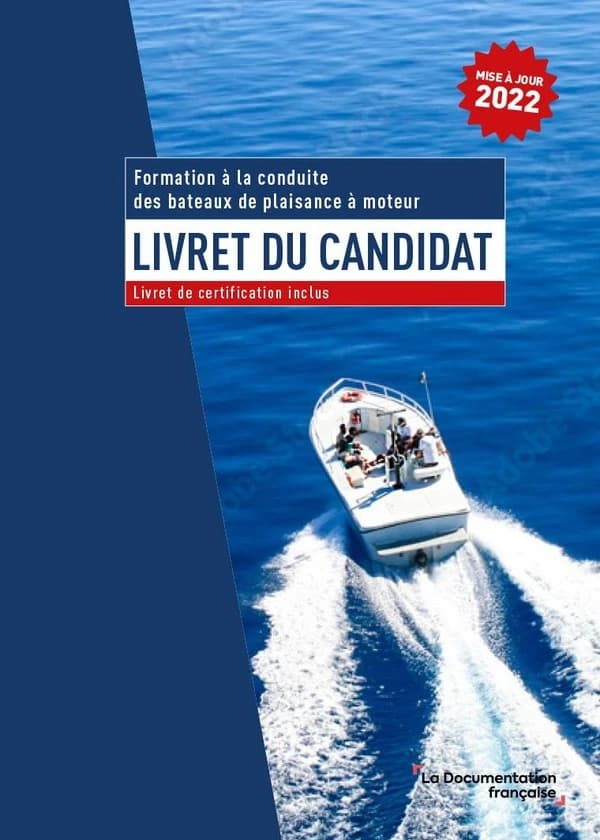 Formation à la conduite des bateaux de plaisance à moteur : livret du candidat ([Éd.] 2022 mise à jour)
