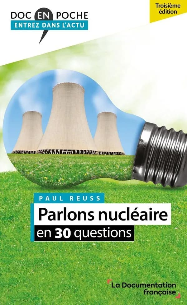 Parlons nucléaire en 30 questions (3e éd.) Paul Reuss,...
