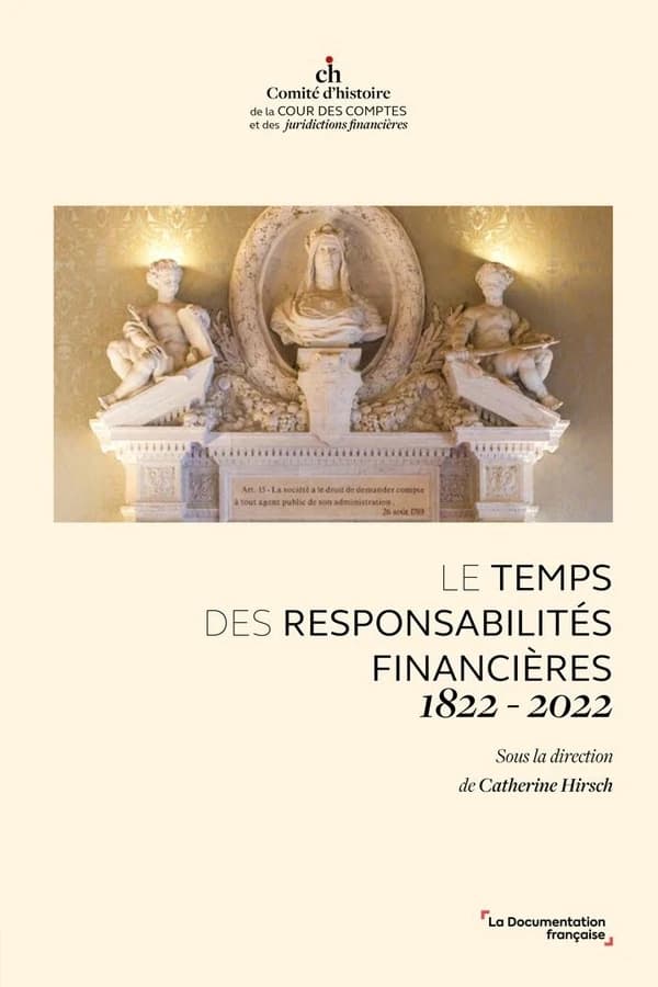 Le temps des responsabilités financières : 1822-2022 : actes du colloque du 14 mars 2023 tenu à la Cour des comptes à Paris
