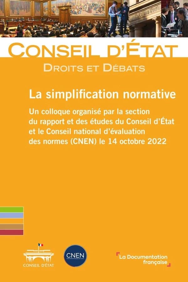 La simplification normative : un colloque organisé par la section du rapport et des études du Conseil d'État et le Conseil national d'évaluation des normes (CNEN) le 14 octobre 2022