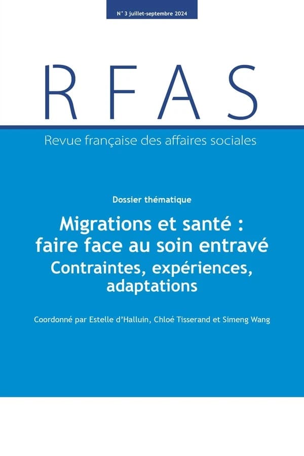 Revue française des affaires sociales : Migrations et santé : faire face au soin entravé : Contraintes, expériences, mobilisations