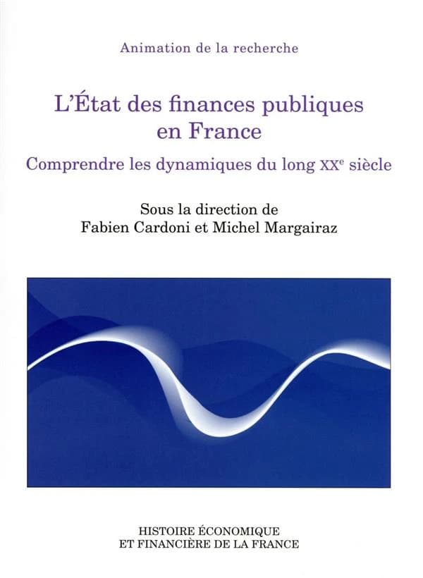 L'état des finances publiques en France : comprendre les dynamiques du long XXe siècle