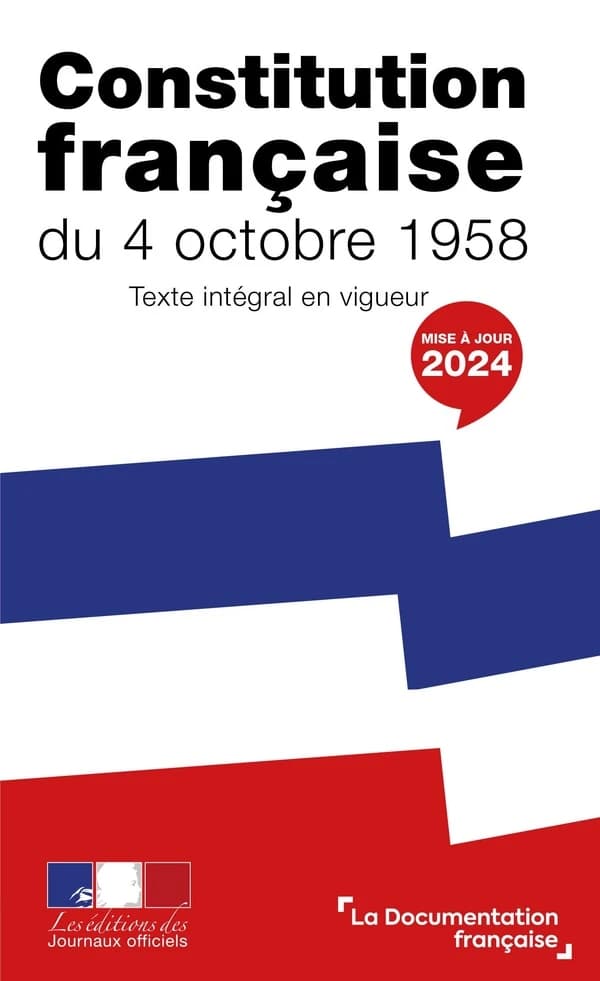 Constitution française du 4 octobre 1958 : texte intégral en vigueur (Éd. mise à jour, 2024)