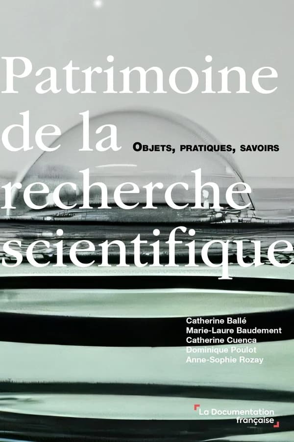 Patrimoine de la recherche scientifique : objets, pratiques, savoirs