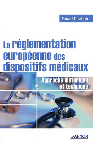 La réglementation européenne des dispositifs médicaux : approche historique et technique