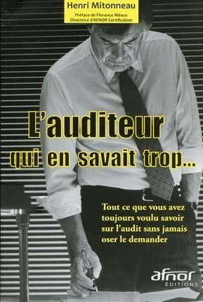 L'auditeur qui en savait trop : tout ce que vous avez toujours voulu savoir sur l'audit sans jamais oser le demander