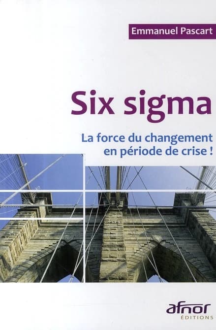 Six sigma : la force du changement en période de crise !