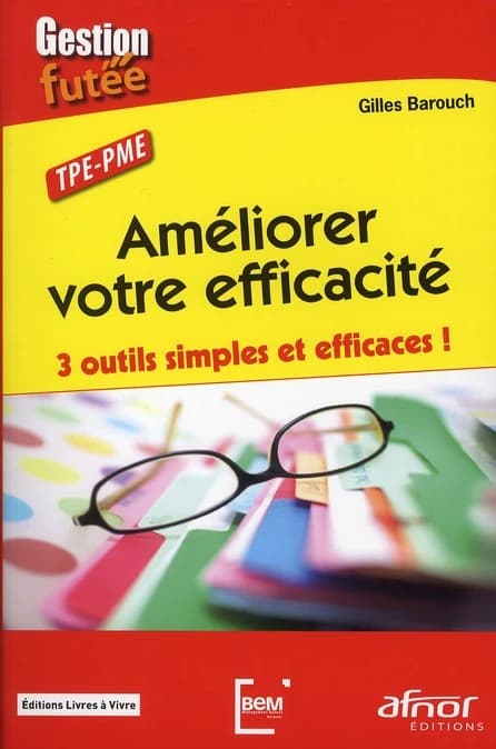 Améliorer votre efficacité : 3 outils simples et efficaces ! : TPE-PME