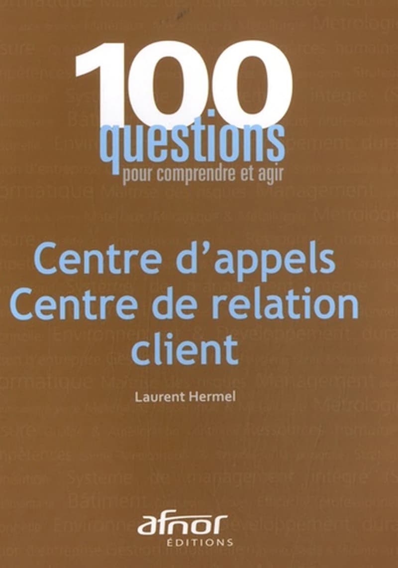 Centre d'appels, centre de relation client ([Nouvelle éd.]) Laurent Hermel