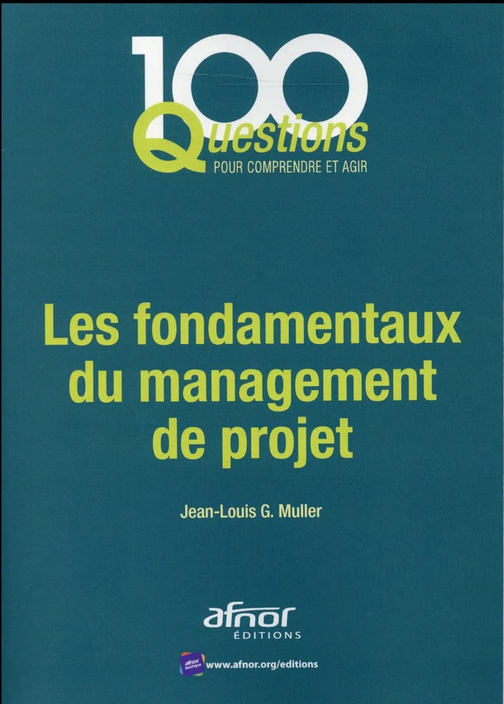 Les fondamentaux du management de projet ([Nouvelle éd.]) Jean-Louis G. Muller