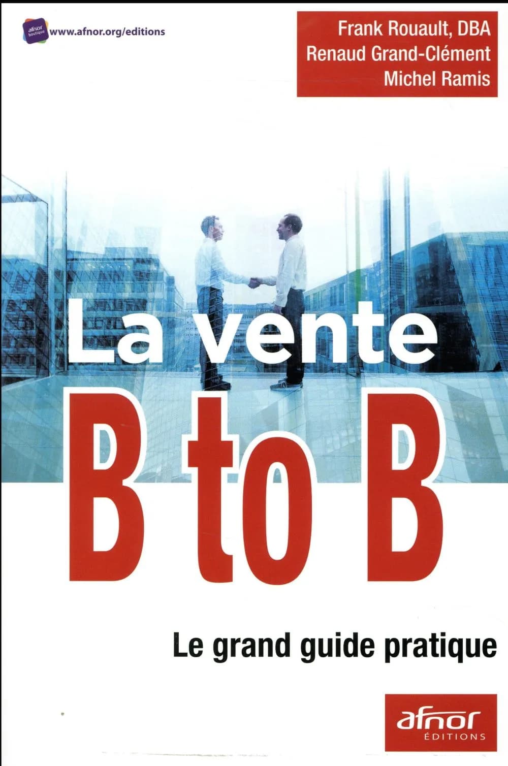 La vente B to B : le grand guide pratique