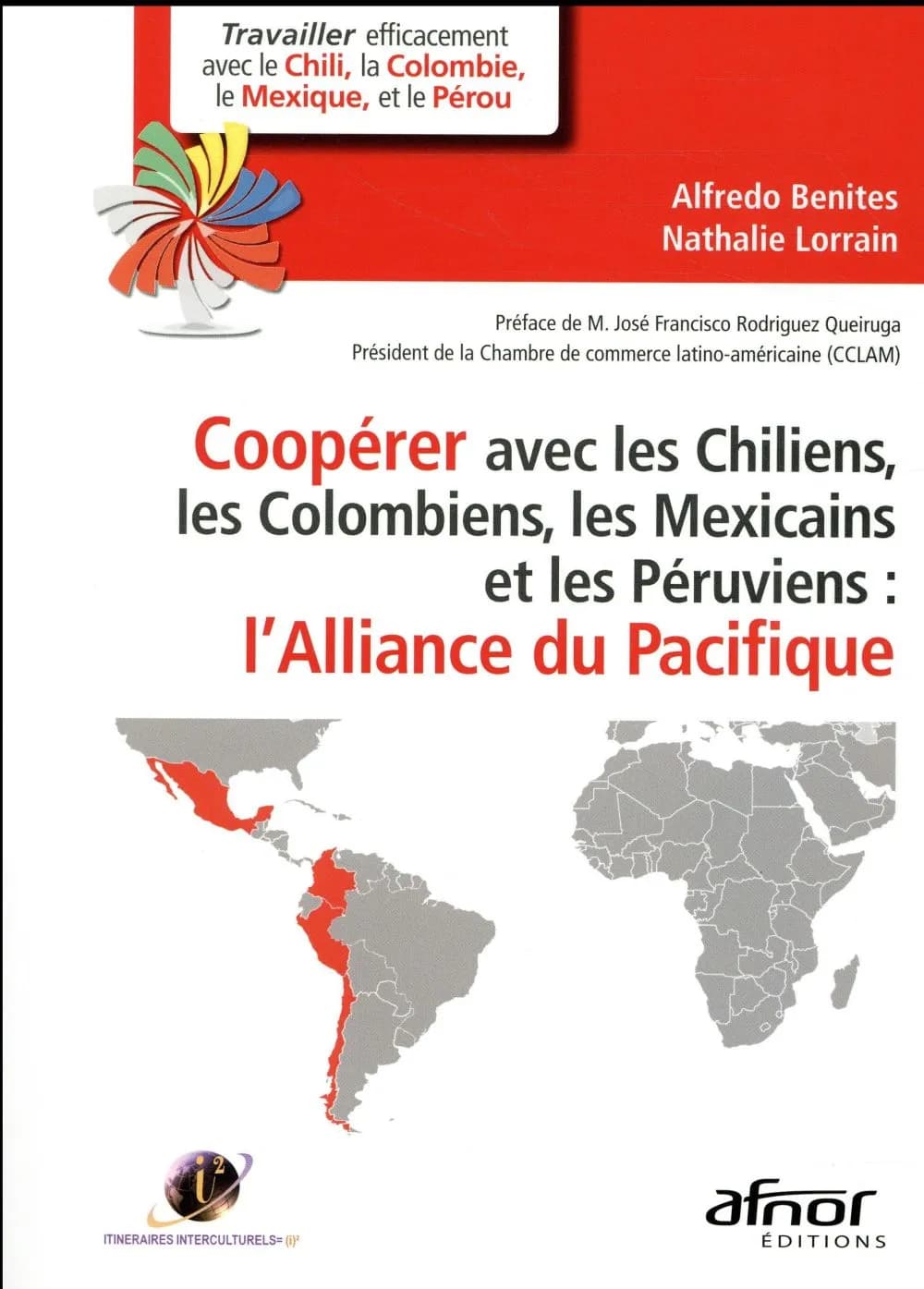 Coopérer avec les Chiliens, les Colombiens, les Mexicains et les Péruviens, l'Alliance du Pacifique
