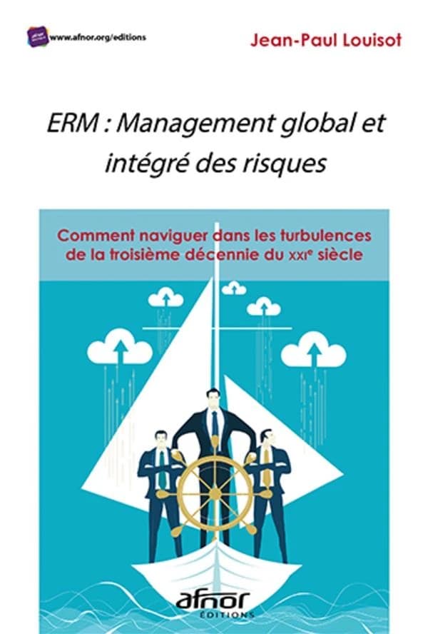 ERM, management global et intégré des risques : comment naviguer dans les turbulences de la troisième décennie du XXIe siècle