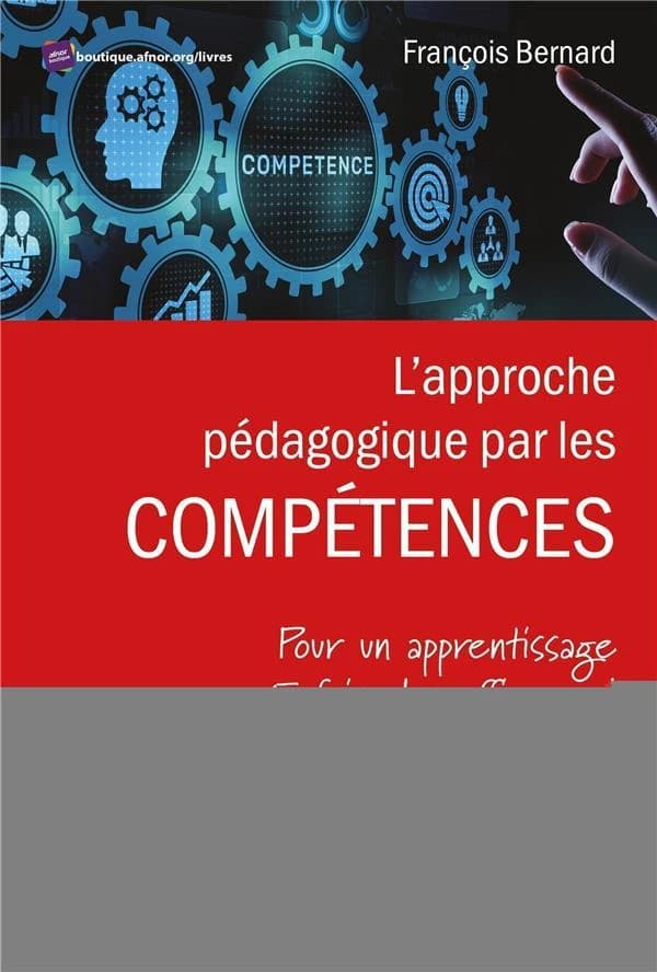L'approche pédagogique par les compétences : pour un apprentissage 5 fois plus efficace !