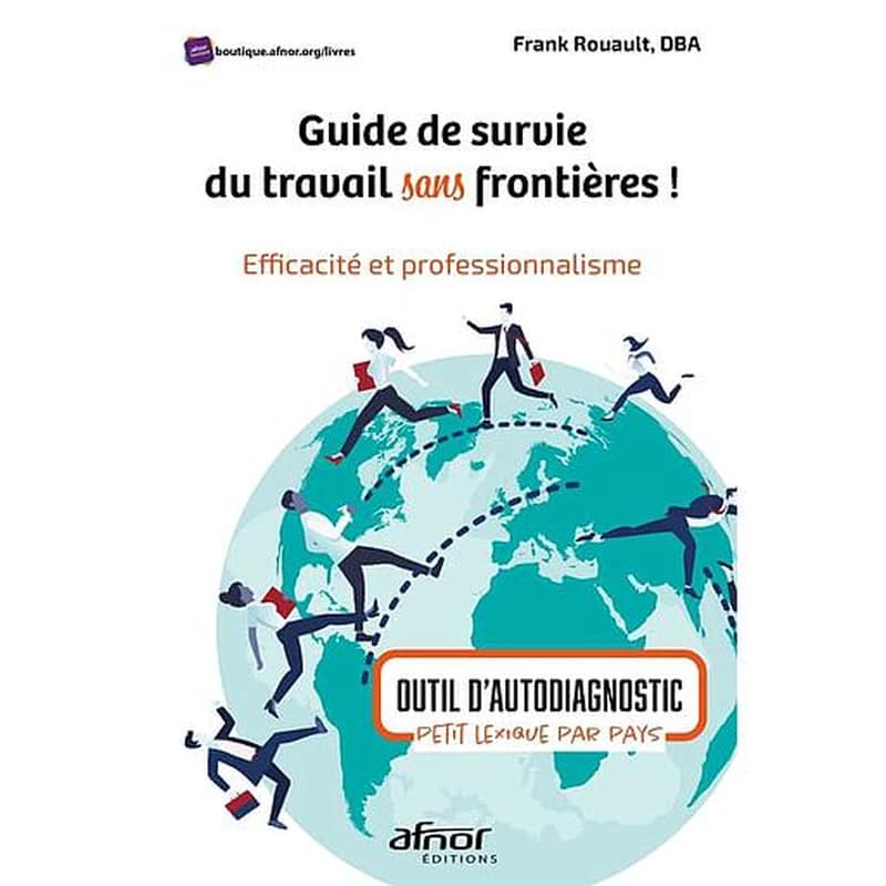 Guide de survie du travail sans frontières ! : efficacité et professionnalisme
