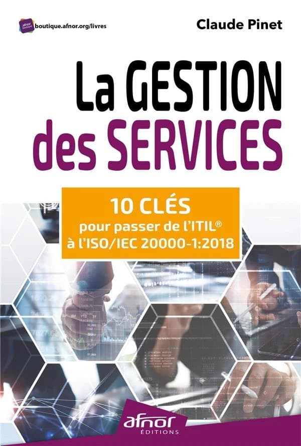 La gestion des services : 10 clés pour passer de l'ITIL à l'ISO-IEC 20000-1:2018