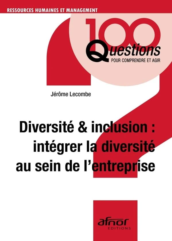 Diversité & inclusion, intégrer la diversité au sein de l'entreprise